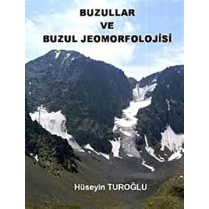Buzullar ve Buzul Jeomorfolojisi