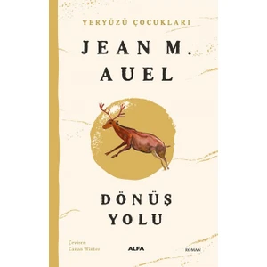 Yeryüzü Çocukları 4: Dönüş Yolu - Jean M. Auel