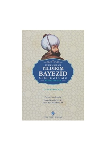 Uluslararası Yıldırım Bayezid Sempozyumu Bildiriler Kitabı