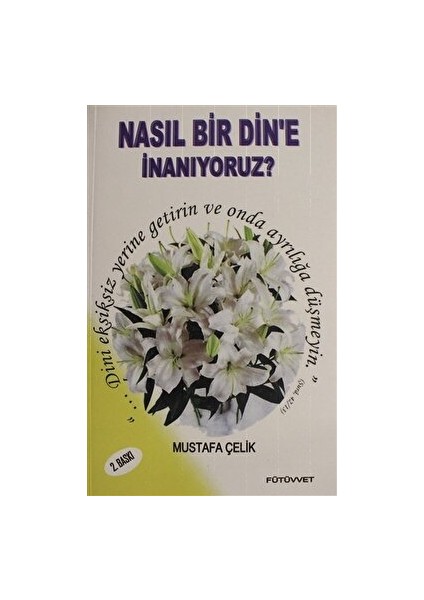 Nasıl Bir Din'e Inanıyoruz?