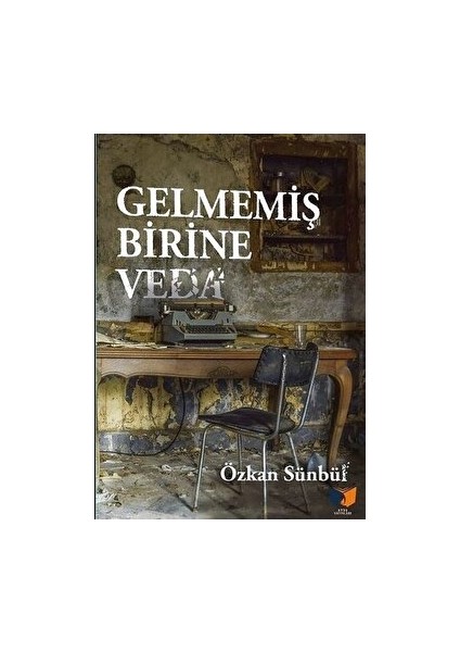 Gelmemiş Birine Veda