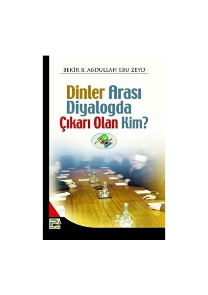 Dinler Arası Diyalogda Çıkarı Olan Kim?