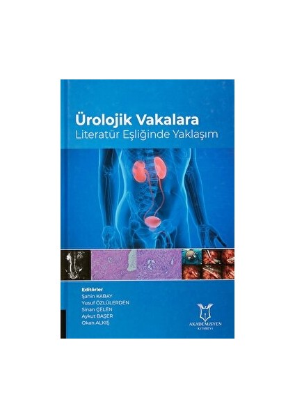 Ürolojik Vakalara Literatür Eşliğinde Yaklaşım