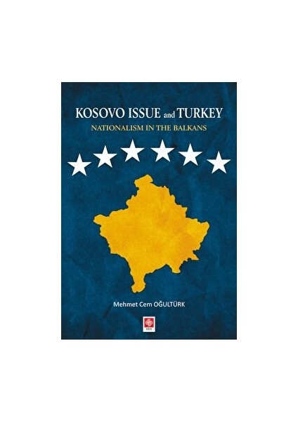 Kosovo Issue And Turkey Nationalism In The Balkans