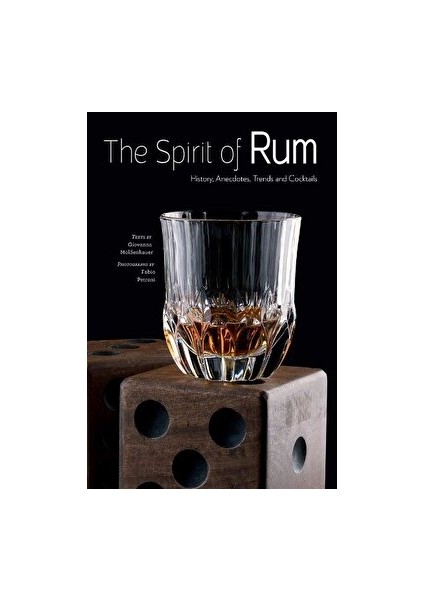 The Spirit Of Rum: History, Anecdotes, Trends And Cocktails