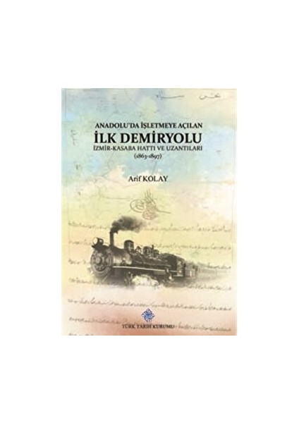 Anadolu'da Işletmeye Açılan Ilk Demiryolu