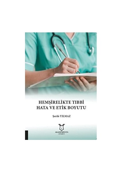 Hemşirelikte Tıbbi Hata ve Etik Boyutu