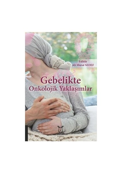 Gebelikte Onkolojik Yaklaşımlar