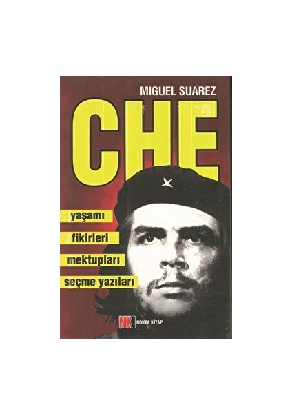 Che - Yaşamı Fikirleri Mektupları Seçme Yazıları
