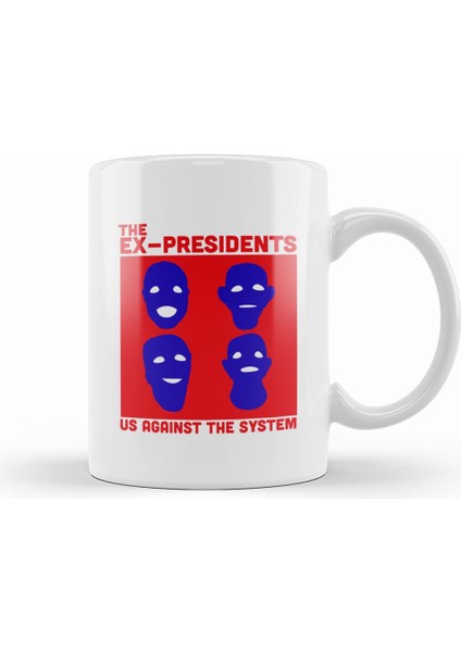 The Ex Presidents Us Against The System Point Break Kupa Bardak Porselen