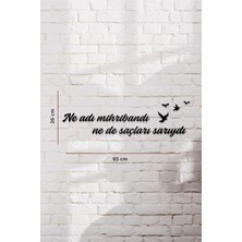 Ahwall Ne Mihribandı Ne Saçları Sarıydı Yazılı Dekoratif Ahşap Tablo