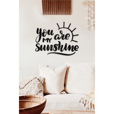 Ahwall You Are My Sunshine Yazılı Dekoratif Ahşap Tablo