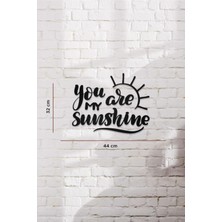 Ahwall You Are My Sunshine Yazılı Dekoratif Ahşap Tablo