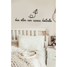 Ahwall Kuş Ölür Sen Uçuşu Hatırla Yazılı Dekoratif Ahşap Tablo