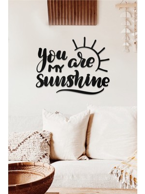 Ahwall You Are My Sunshine Yazılı Dekoratif Ahşap Tablo