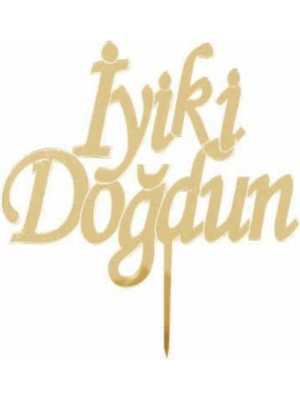 Tatlı Günler Gold Altın Rengi Iyi Ki Doğdun Pleksi Doğum Günü Pasta Üzeri Süs