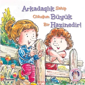 Arkadaşlık Büyük Hazinedir!