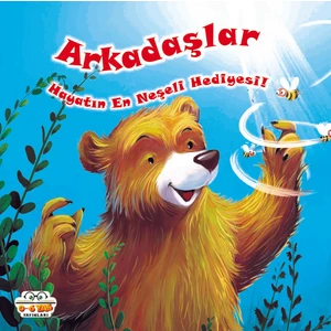 0-6 Yaş Yayınları Arkadaşlar Hayatın En Neşeli Hediyesi