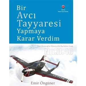 Bir Avcı Tayyaresi Yapmaya Karar Verdim