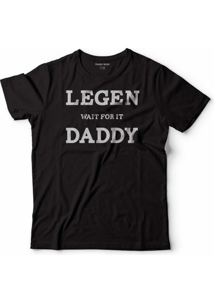 Legends Waıt For It Daddy Babalar Günü Hediye Çocuk T-Shirt