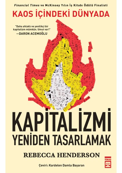 Kaos İçindeki Dünyada Kapitalizmi Yeniden Tasarlamak - Rebecca Henderson