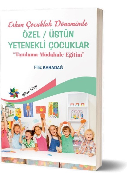 Erken Çocukluk Döneminde Özel & Üstün Yetenekli Çocuklar (Tanılama-Müdahale-Eğitim)