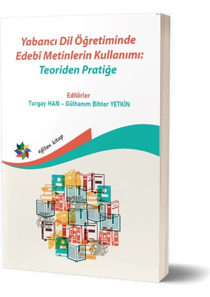 Yabancı Dil Öğretiminde Edebî Metinlerin Kullanımı: Teoriden Pratiğe