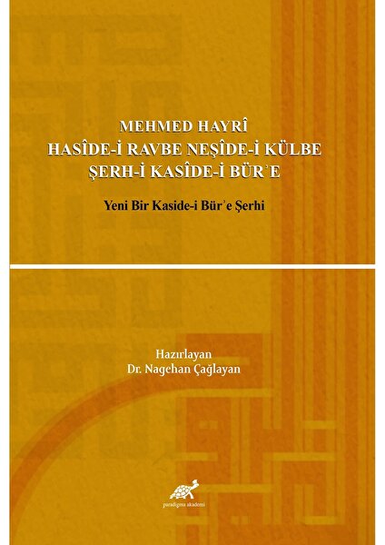 Mehmed Hayrî Hasîde-I Ravbe Neşîde-I Külbe Şerh-I Kasîde-I Bür?e