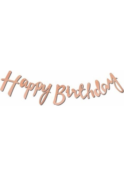 Happy Bırthday Kaligrafi Banner Yazı Rose Gold Metalik 2,10 cm