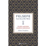 Felsefe Için Kısa Bir Mola-Alain Stephen