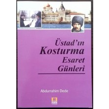 Üstadın Kosturma Esaret Günleri / Abdurrahim Dede Han Yay
