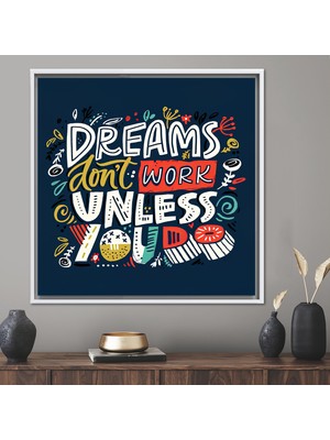 Kayra Export 1 Parça Beyaz Çerçeveli Kanvas Tablo, Sen Yapmadıkça Rüyalar Işe Yaramıyor, Işyeri Baskılı,