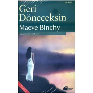 Geri Döneceksin Maeve Binchy
doğan Kitap