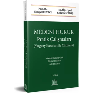 Medeni Hukuk Pratik Çalışmaları (Yargıtay Kararları ile Çözümlü) (15.bası)
