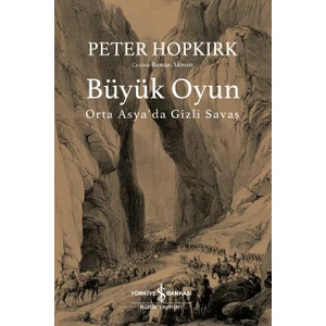 Büyük Oyun – Orta Asya’da Gizli Savaş - Peter Hopkirk