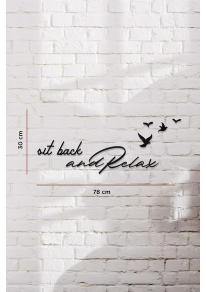 Sit Back And Relax Yazılı Dekoratif Ahşap Tablo