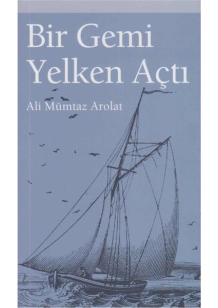 Bir Gemi Yelken Açtı