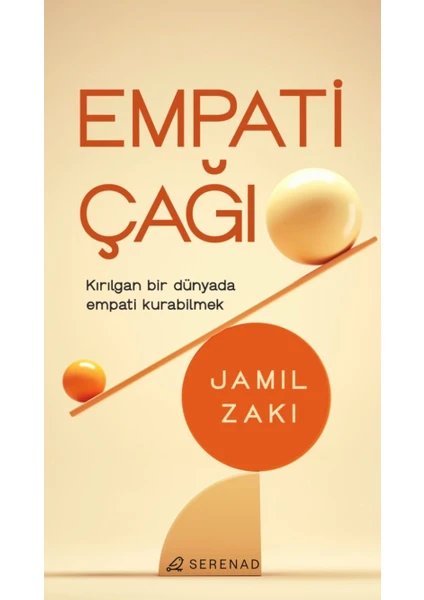 Empati Çağı Kırılgan Bir Dünyada Empati Kurabilmek - Jamil Zaki