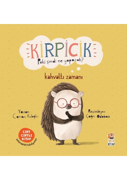 Kirpicik: Kahvaltı Zamanı (Cırt Cırtlı Hikaye Kitabı) - Canan Kuloğlu