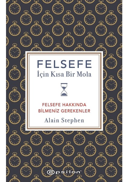 Felsefe Için Kısa Bir Mola-Alain Stephen