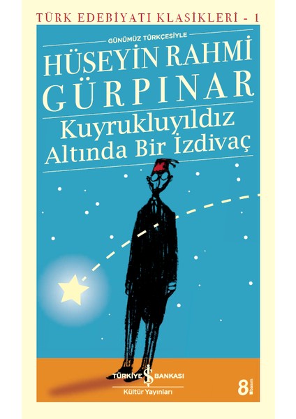 Kuyruklu Yıldız Altında Bir Izdivaç - Iş Bankası Yayınları