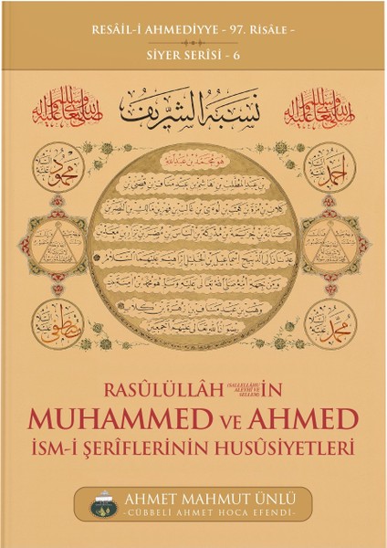 Rasûlüllâh (Sallellâhu Aleyhi ve Sellem)In Muhammed ve Ahmed Ism-I Şerîflerinin Husûsiyetleri