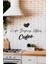Life Begins After Coffee Yazılı Dekoratif Ahşap Tablo 1