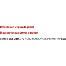 Sertec 855080 3.7V 4000 Mah Lityum Polimer Pil 1.5A (Drone Için Uygun Değildir)