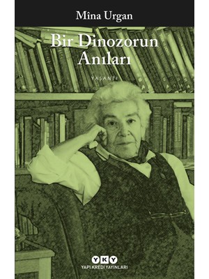 Mina Urgan Bir Dinozorun Anıları Ciltsiz Yayınevi Yapı Kredi Yayınları 360 Sayfa