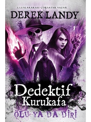 Dedektif Kurukafa: Ölü Ya Da Diri - Ciltli-  Derek Landy