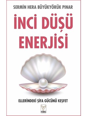 Inci Düşü Enerjisi - Sermin Hera Büyükyörük Pınar