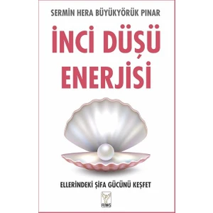 Inci Düşü Enerjisi - Sermin Hera Büyükyörük Pınar