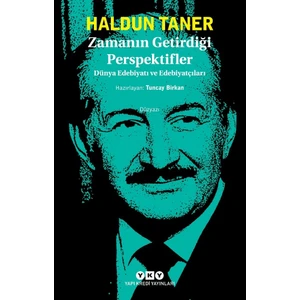 Zamanın Getirdiği Perspektifler: Dünya Edebiyatı ve Edebiyatçıları - Haldun Taner