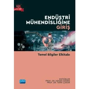 Endüstri Mühendisliğine Giriş - Temel Bilgiler Elkitabı